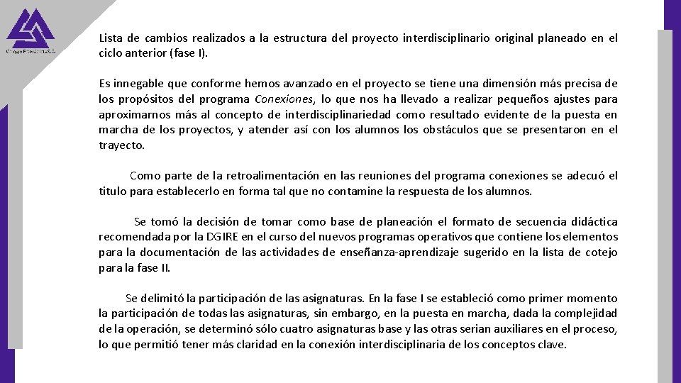 Lista de cambios realizados a la estructura del proyecto interdisciplinario original planeado en el