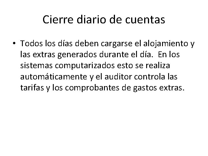 Cierre diario de cuentas • Todos los días deben cargarse el alojamiento y las