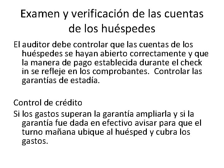 Examen y verificación de las cuentas de los huéspedes El auditor debe controlar que