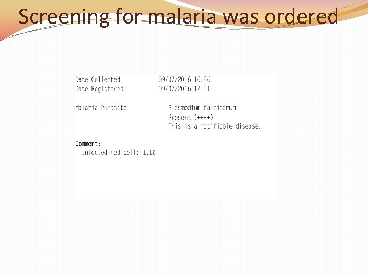 Screening for malaria was ordered 