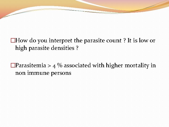 �How do you interpret the parasite count ? It is low or high parasite