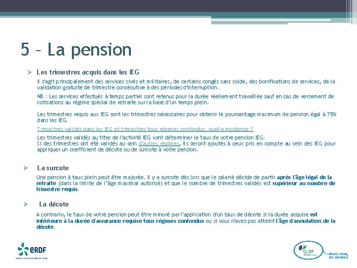 5 – La pension Ø Les trimestres acquis dans les IEG Il s'agit principalement
