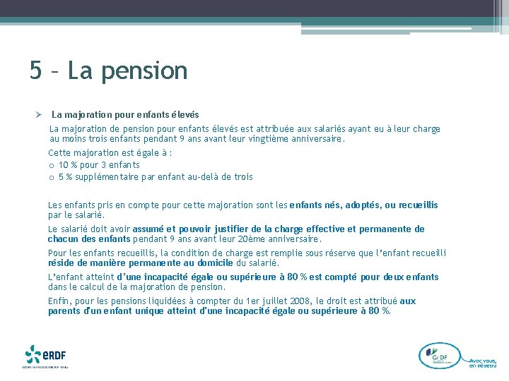 5 – La pension Ø La majoration pour enfants élevés La majoration de pension