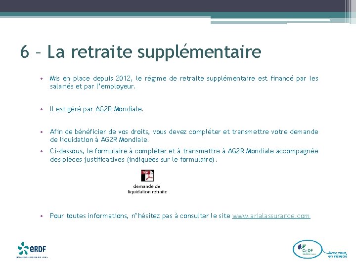 6 – La retraite supplémentaire • Mis en place depuis 2012, le régime de