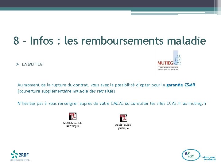 8 – Infos : les remboursements maladie Ø LA MUTIEG Au moment de la