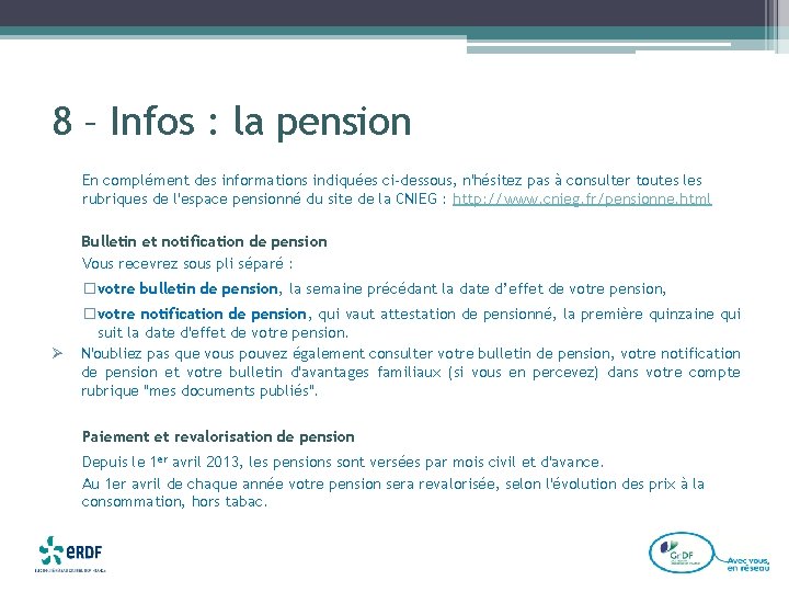 8 – Infos : la pension En complément des informations indiquées ci-dessous, n'hésitez pas