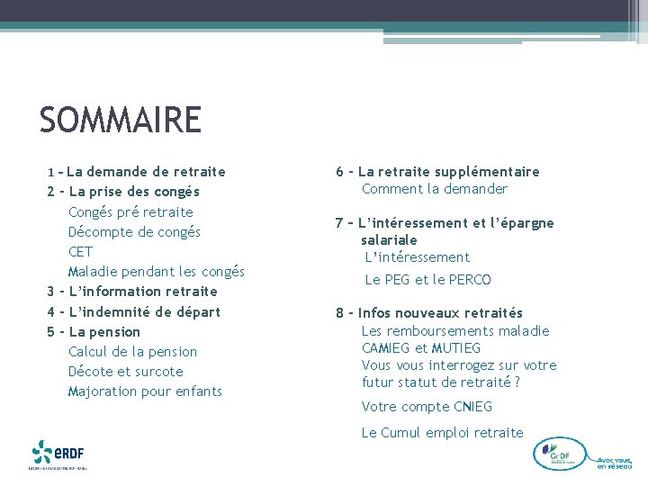 SOMMAIRE 1 - La demande de retraite 2 - La prise des congés Congés
