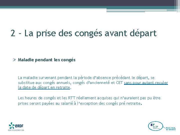 2 - La prise des congés avant départ Ø Maladie pendant les congés La