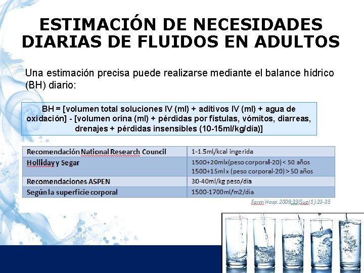 ESTIMACIÓN DE NECESIDADES DIARIAS DE FLUIDOS EN ADULTOS Una estimación precisa puede realizarse mediante