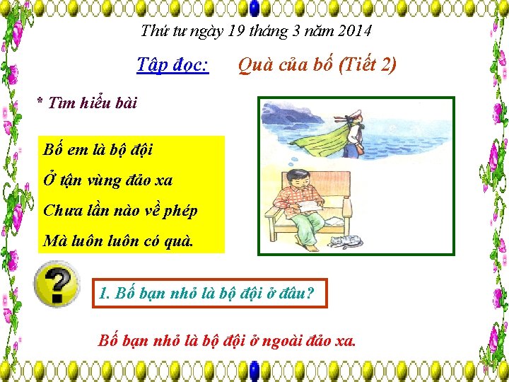 Thứ tư ngày 19 tháng 3 năm 2014 Tập đọc: Quà của bố (Tiết