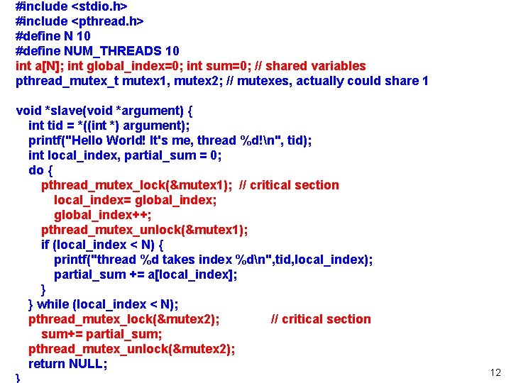 #include <stdio. h> #include <pthread. h> #define N 10 #define NUM_THREADS 10 int a[N];