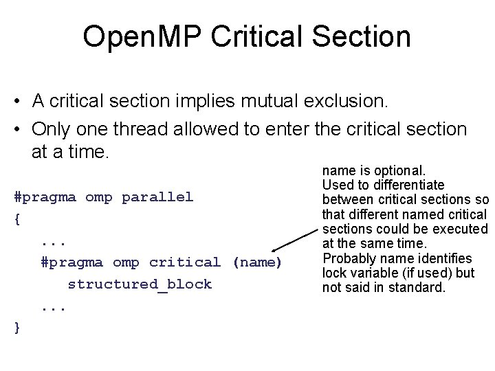 Open. MP Critical Section • A critical section implies mutual exclusion. • Only one Open. MP Critical Section • A critical section implies mutual exclusion. • Only one