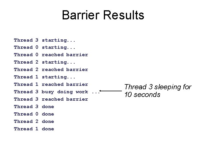 Barrier Results Thread Thread Thread Thread 3 0 0 2 2 1 1 3 Barrier Results Thread Thread Thread Thread 3 0 0 2 2 1 1 3
