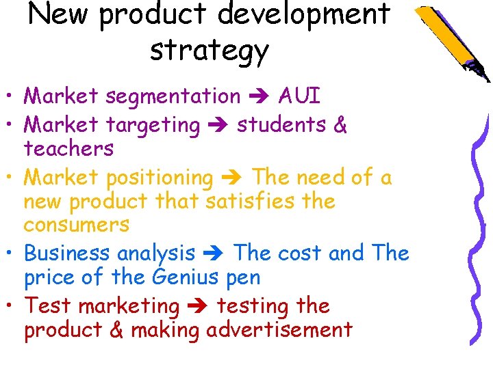 New product development strategy • Market segmentation AUI • Market targeting students & teachers