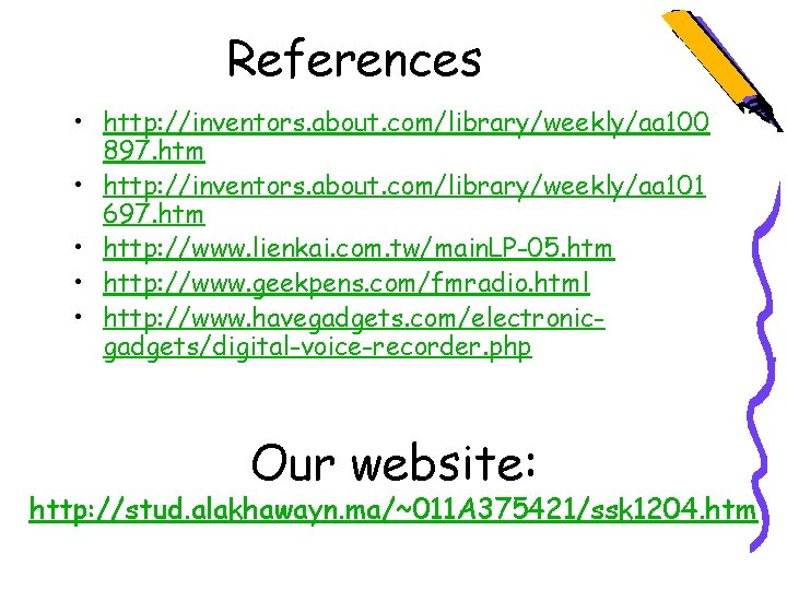 References • http: //inventors. about. com/library/weekly/aa 100 897. htm • http: //inventors. about. com/library/weekly/aa