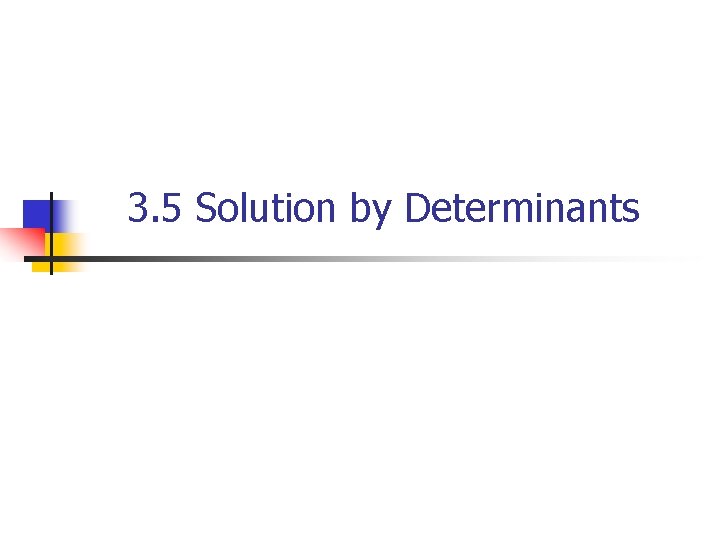 3. 5 Solution by Determinants 