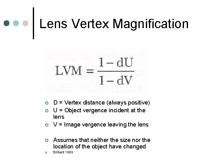 Lens Vertex Magnification ¢ ¢ ¢ D = Vertex distance (always positive) U = Lens Vertex Magnification ¢ ¢ ¢ D = Vertex distance (always positive) U =