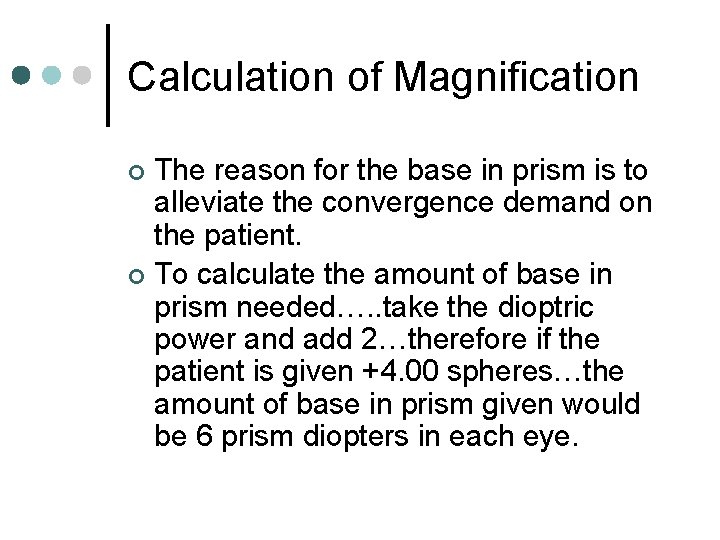 Calculation of Magnification The reason for the base in prism is to alleviate the Calculation of Magnification The reason for the base in prism is to alleviate the