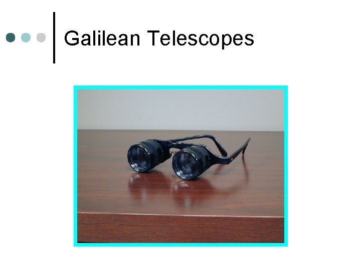 Galilean Telescopes Galilean Telescopes