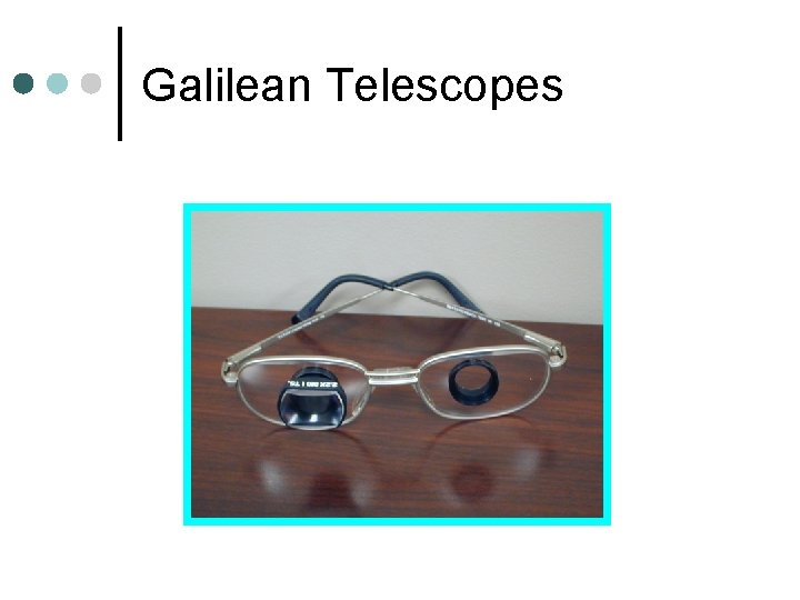 Galilean Telescopes Galilean Telescopes