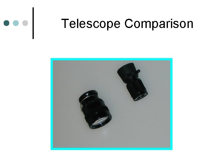 Telescope Comparison Telescope Comparison