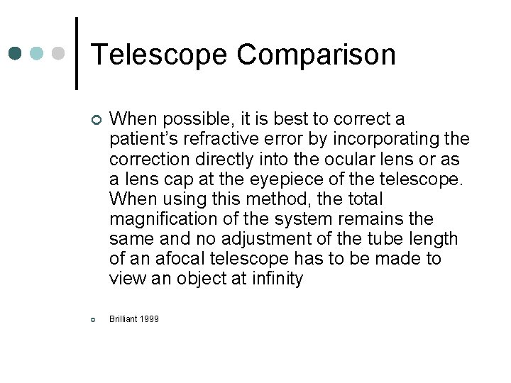 Telescope Comparison ¢ ¢ When possible, it is best to correct a patient’s refractive Telescope Comparison ¢ ¢ When possible, it is best to correct a patient’s refractive