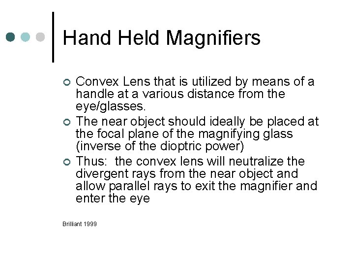 Hand Held Magnifiers ¢ ¢ ¢ Convex Lens that is utilized by means of Hand Held Magnifiers ¢ ¢ ¢ Convex Lens that is utilized by means of