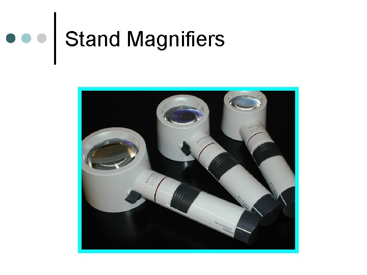 Stand Magnifiers Stand Magnifiers