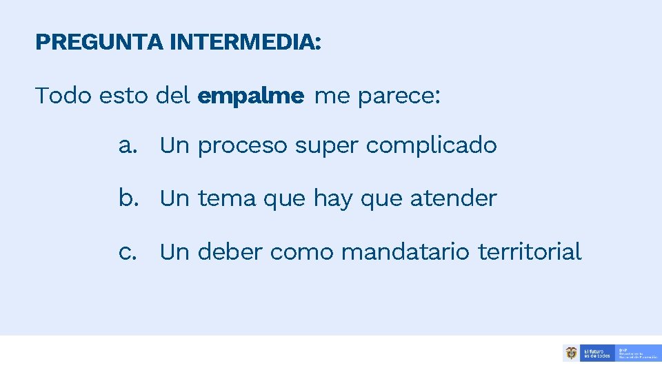 21 PREGUNTA INTERMEDIA: Todo esto del empalme me parece: a. Un proceso super complicado