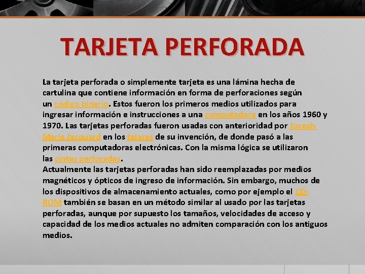 TARJETA PERFORADA La tarjeta perforada o simplemente tarjeta es una lámina hecha de cartulina