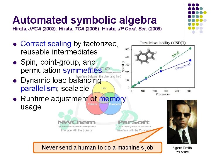 Automated symbolic algebra Hirata, JPCA (2003); Hirata, TCA (2006); Hirata, JP Conf. Ser. (2006)