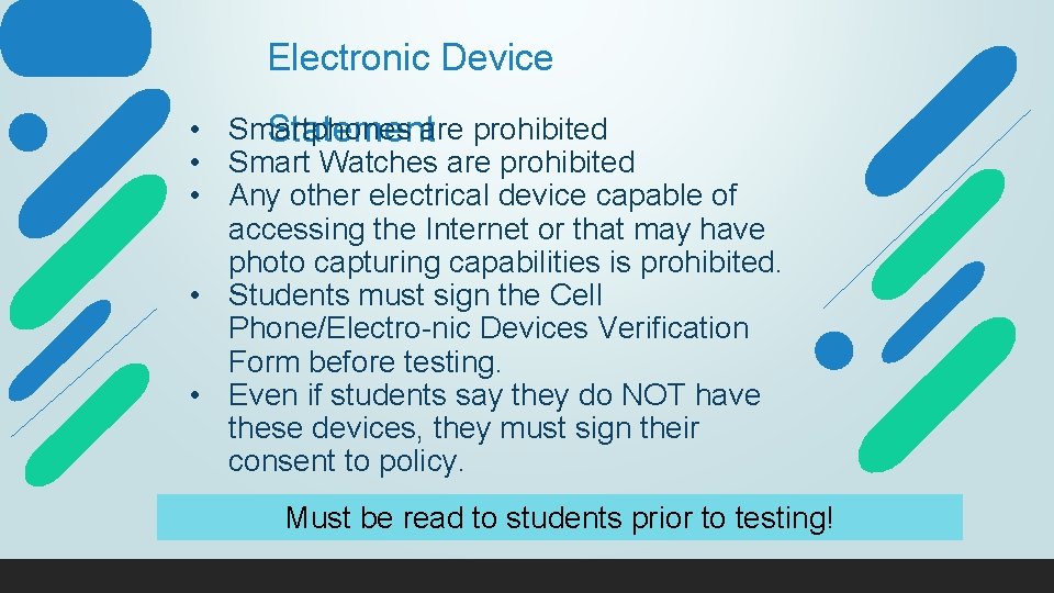 Electronic Device • Smartphones are prohibited Statement • Smart Watches are prohibited • Any