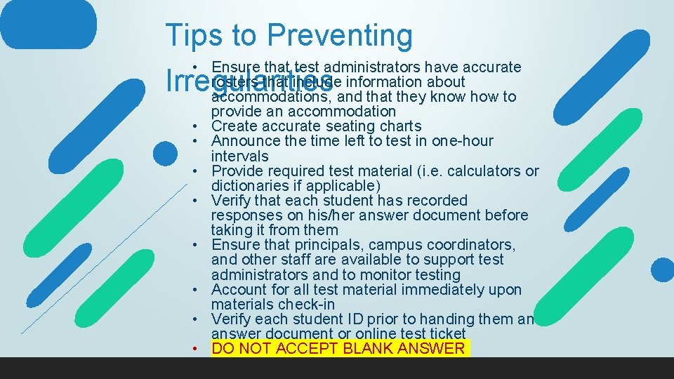 Tips to Preventing • Ensure that test administrators have accurate rosters that include information