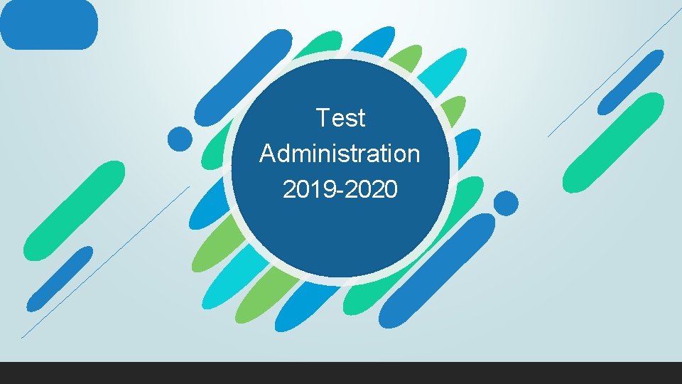 Test Administration 2019 -2020 