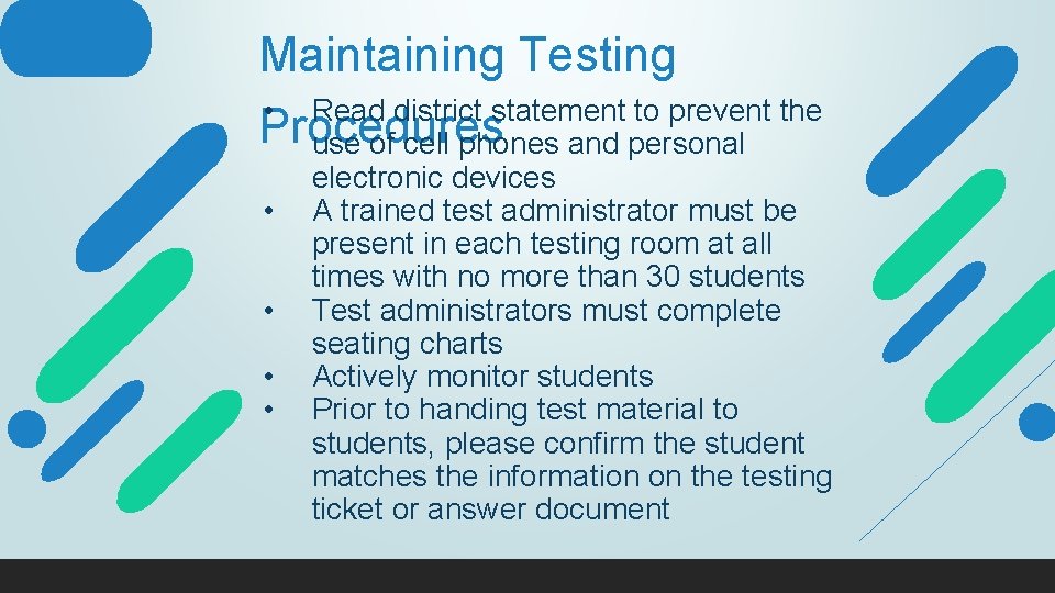 Maintaining Testing • Read district statement to prevent the Procedures use of cell phones