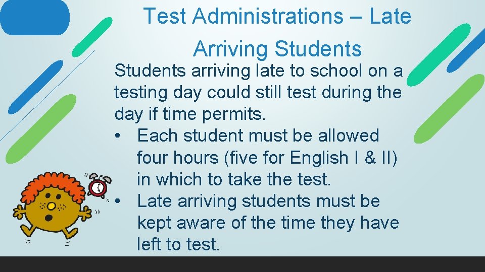 Test Administrations – Late Arriving Students arriving late to school on a testing day