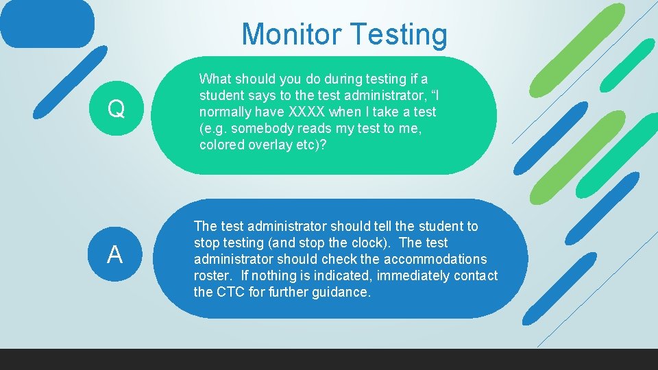 Monitor Testing Q A What should you do during testing if a student says