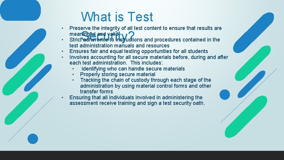  • • • What is Test Preserve the integrity of all test content