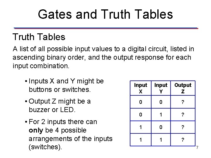 Gates and Truth Tables A list of all possible input values to a digital Gates and Truth Tables A list of all possible input values to a digital
