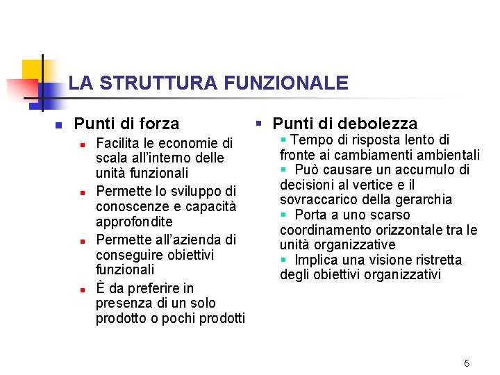 LA STRUTTURA FUNZIONALE n Punti di forza n n Facilita le economie di scala