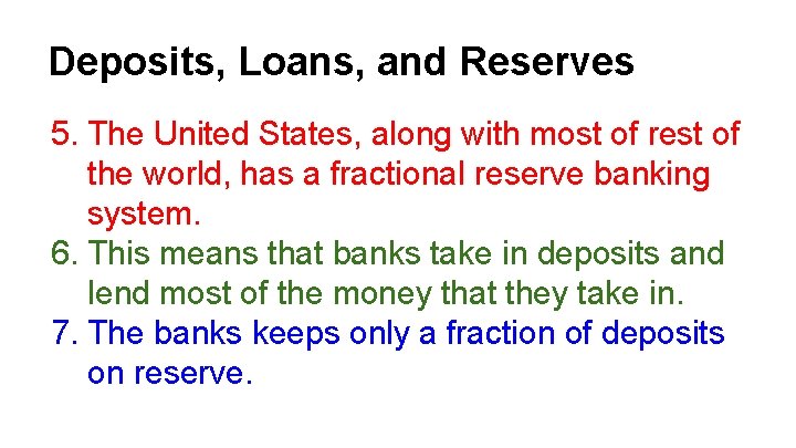 Deposits, Loans, and Reserves 5. The United States, along with most of rest of