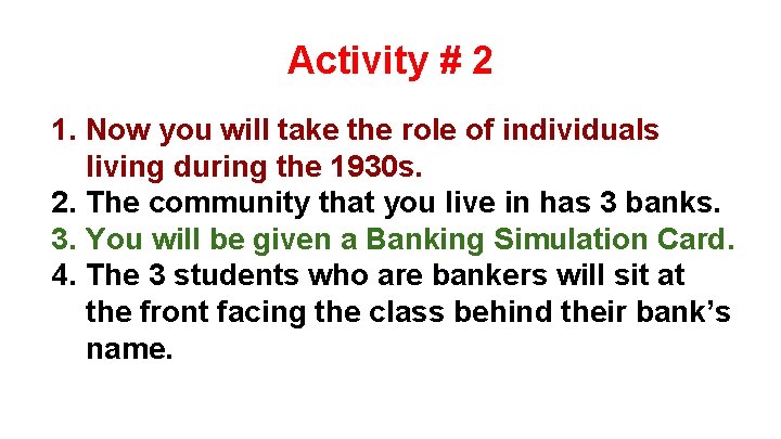 Activity # 2 1. Now you will take the role of individuals living during