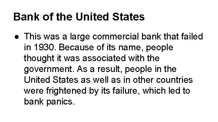 Bank of the United States ● This was a large commercial bank that failed