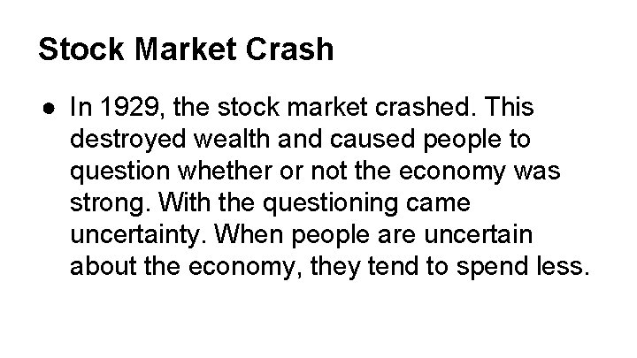 Stock Market Crash ● In 1929, the stock market crashed. This destroyed wealth and