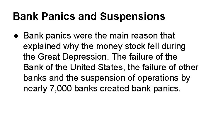 Bank Panics and Suspensions ● Bank panics were the main reason that explained why