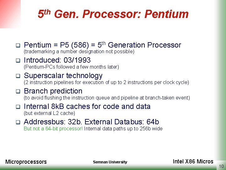 5 th Gen. Processor: Pentium q Pentium = P 5 (586) = 5 th