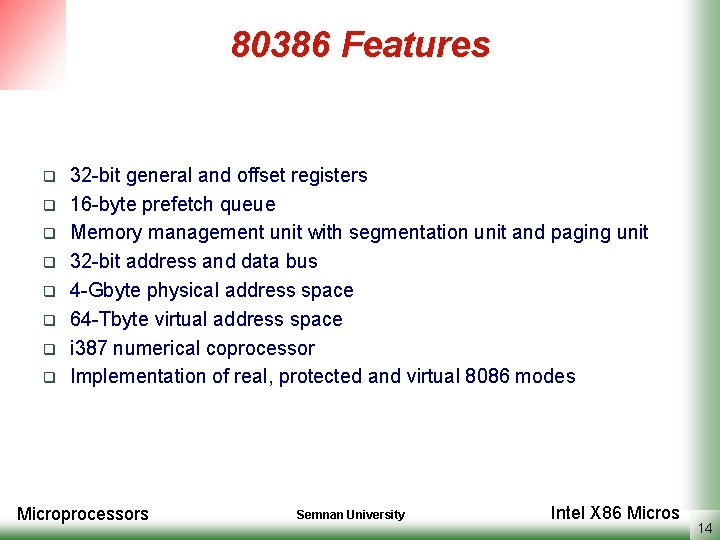 80386 Features q q q q 32 -bit general and offset registers 16 -byte