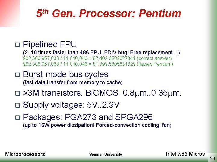 5 th Gen. Processor: Pentium q Pipelined FPU (2. . 10 times faster than