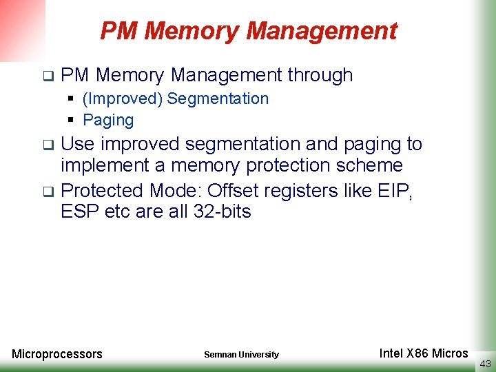 PM Memory Management q PM Memory Management through § (Improved) Segmentation § Paging Use