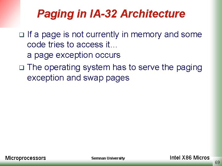 Paging in IA-32 Architecture If a page is not currently in memory and some